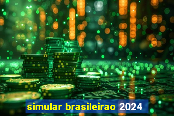 simular brasileirao 2024